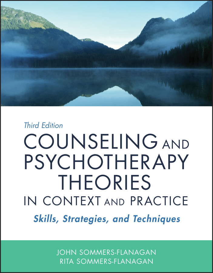 Counseling and psychotherapy theories in context and practice - skills, strategies, and techniques, third edition Ebook